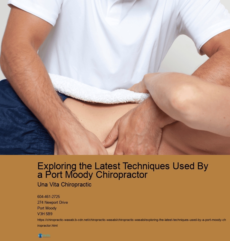 Exploring the Latest Techniques Used By a Port Moody Chiropractor Una Vita Chiropractic Exploring the Latest Techniques Used By a Port Moody Chiropractor